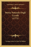 Storia Naturale Degli Uccelli (1775) 1120028426 Book Cover