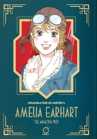 Manga Biographies: Amelia Earhart - The Amazing Pilot 1772943738 Book Cover