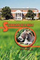 Stubborn as a Mule 1606938762 Book Cover