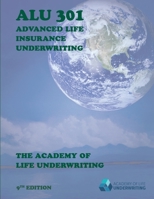 ALU 301: Advanced Life Insurance Underwriting B087616LS5 Book Cover