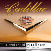 Cadillac: A Century of Excellence 1586631683 Book Cover