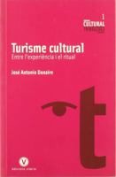 Turisme cultural: Entre l'experiència i el ritual 8493625019 Book Cover