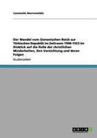 Der Wandel vom Osmanischen Reich zur Türkischen Republik im Zeitraum 1908-1923 im Hinblick auf die Rolle der christlichen Minderheiten, ihre Vernichtung und deren Folgen 3656074895 Book Cover