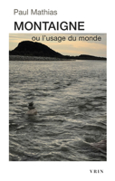 Montaigne Ou l'Usage Du Monde 2711631176 Book Cover