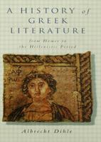 A History of Greek Literature: From Homer to the Hellenistic Period 0415642914 Book Cover