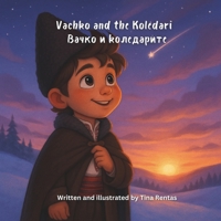 Illustrated Children's Book About Bulgarian Traditions: Vachko And The Koledari,, Bulgarian Folklore, Bulgarian-English Book for Bilingual Children: ... ?? ???????? (Children's Bilingual Books) B0FJ6D4ZS8 Book Cover