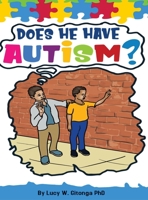 Does He Have Autism? 1737012588 Book Cover