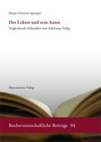 Der Lektor Und Sein Autor: Vergleichende Fallstudien Zum Suhrkamp Verlag 3447106530 Book Cover