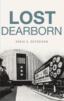 Lost Dearborn 1540227758 Book Cover