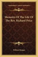 Memoirs of the Life of the Rev. Richard Price, D.D.F.R.S. 0548306249 Book Cover