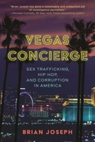 Vegas Concierge: Sex Trafficking, Hip Hop, and Corruption in America 1538171694 Book Cover