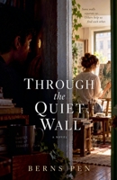 Through the Quiet Wall B0G2N4MPKZ Book Cover