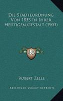 Die Städteordnung von 1853 in ihrer heutigen Gestalt. 1018085165 Book Cover