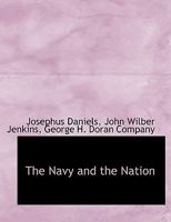 The Navy and the Nation; War-Time Addresses 1248406249 Book Cover
