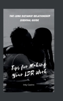 The Long Distance Relationship Survival Guide: Tips for Making Your LDR Work B0CGM2K8DP Book Cover