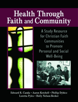 Health Through Faith And Community: A Study Resource for Christian Faith Communities to Promote Personal and Social Well-being 0789028972 Book Cover