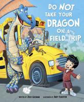Do Not Take Your Dragon on a Field Trip 168446059X Book Cover