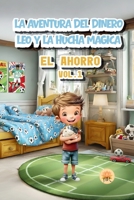 LEO Y LA HUCHA MÁGICA: EL PODER DEL AHORRO (LA AVENTURA DEL DINERO) (Spanish Edition) B0G6J6TG7K Book Cover