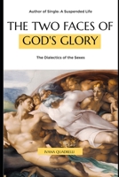 The Two Faces of God’s Glory: The Dialectic of the Sexes B0CD13QTXK Book Cover