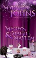 Meows, Magic, & Mayhem 1537794248 Book Cover