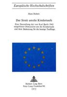 Der Streit Um Die Kindertaufe: Eine Darstellung Der Von Karl Barth 1943 Ausgeloesten Diskussion Um Die Kindertaufe Und Ihre Bedeutung Fuer Die Heutig 3261007656 Book Cover