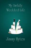 My Awfully Wedded Life 0984678573 Book Cover