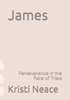 James: Perseverance in the Face of Trials B0C2S1JGXR Book Cover