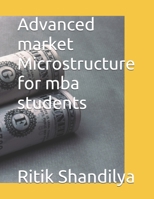 Advanced market Microstructure for mba students B0HH3CDJ6Y Book Cover