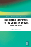 Nationalist Responses to the Crises in Europe: Old and New Hatreds 0367585065 Book Cover