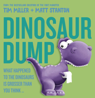 Dinosaur Dump: What Happened to the Dinosaurs Is Grosser than You Think (Fart Monster and Friends) 0733334636 Book Cover