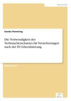 Die Notwendigkeit Des Verbraucherschutzes Fur Versicherungen Nach Der Eu-Liberalisierung 3838614089 Book Cover