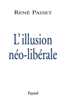 L'illusion néo-libérale (Documents) 2213606684 Book Cover