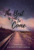 The Best Is Yet To Come 0578584891 Book Cover