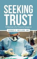 Seeking Trust: A Memoir of a Trauma Surgeon B0FNXCZN7F Book Cover