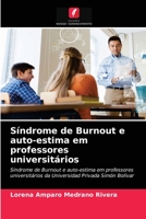Síndrome de Burnout e auto-estima em professores universitários 6203347981 Book Cover