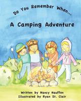 Do You Remember When...A Camping Adventure 1481998226 Book Cover