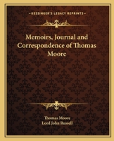 Memoirs, Journal, and Correspondence of Thomas Moore 1378427092 Book Cover