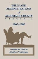 Wills and administrations of Accomack County, Virginia, 1663-1800 1556134053 Book Cover