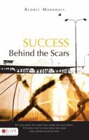 Success Behind the Scars 1606963589 Book Cover