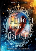 Von Fluch und Treue: Die Spiegel-Chroniken 1 (Fesselnde Urban Fantasy voller Magie und Mythen mit moralisch grauen Charakteren) 3695193085 Book Cover