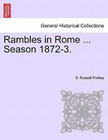 Rambles in Rome ... Season 1872-3. 1240928122 Book Cover