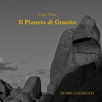 Capo Testa - Il Pianeta di Granito (Premium Edition) B0FTSRT4SK Book Cover