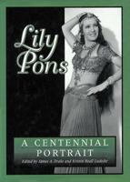 Lily Pons: A Centennial Portrait (Opera Biography Series, No. 11) 1574670476 Book Cover