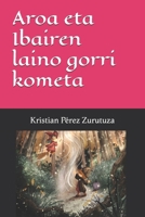 Aroa eta Ibairen laino gorri kometa (Basque Edition) B0GNHQ6J4B Book Cover