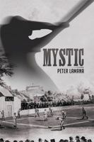 Mystic: A Small Town From Base Ball's Yesterday 1503510301 Book Cover