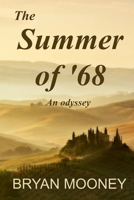 The Summer of '68: An odyssey 1981976760 Book Cover
