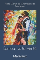 L'amour et la v�rit�: Marivaux 1693125749 Book Cover