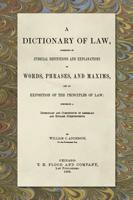 A Dictionary of Law, Consisting of Judicial Definitions and Explanations of Words, Phrases, and Maxims, and an Exposition of the Principles of Law: Comprising ... of American and English Jurisprudence 1886363234 Book Cover