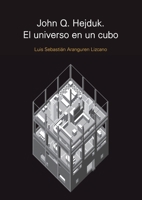 John Q. Hejduk. El universo en un cubo (Spanish Edition) 1643607499 Book Cover