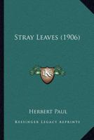 Stray Leaves: By Herbert Paul 054873481X Book Cover